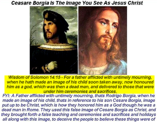 Ceasar Borgia - Wisdom of Solomon 14:15 in the Apocrypha