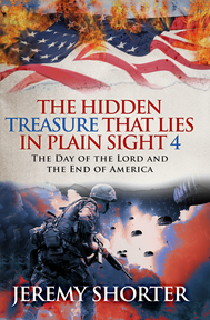 The Hidden Treasure That Lies in Plain Sight 4: The Day of the Lord and the End of America